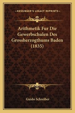 portada Arithmetik Fur Die Gewerbschulen Des Grossherzogthums Baden (1835) (en Alemán)