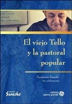 Viejo Tello Y La Pastoral Popular El