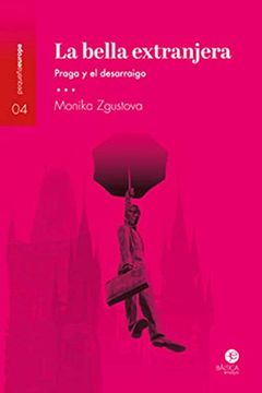 portada La Bella Extranjera: Praga y el Desarraigo (in Spanish)