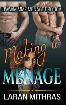 portada Making a Menage: BWWM MMF Menage Erotica (in English)