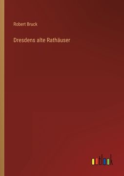 portada Dresdens alte Rathäuser (en Alemán)