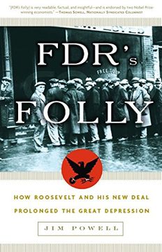 portada Fdr's Folly: How Roosevelt and his new Deal Prolonged the Great Depression (en Inglés)