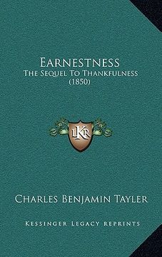 portada earnestness: the sequel to thankfulness (1850) (en Inglés)