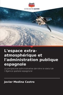 portada L'espace extra-atmosphérique et l'administration publique espagnole (in French)