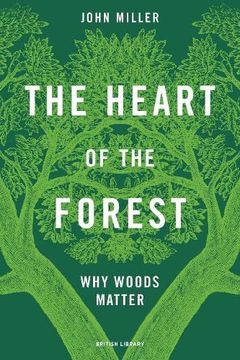 portada The Heart of the Forest: Why Woods Matter (en Inglés)