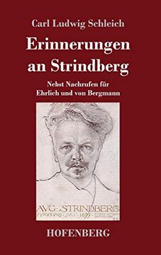 Erinnerungen an Strindberg: Nebst Nachrufen für Ehrlich und von Bergmann (en Alemán)