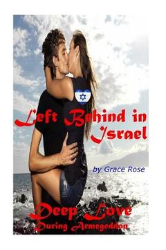 portada Left Behind in Israel: Deep Love During Armageddon (en Inglés)