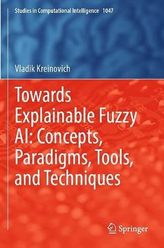 portada Towards Explainable Fuzzy Ai: Concepts, Paradigms, Tools, and Techniques