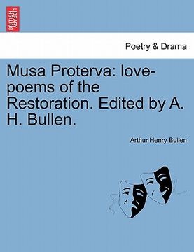 portada musa proterva: love-poems of the restoration. edited by a. h. bullen. (en Inglés)