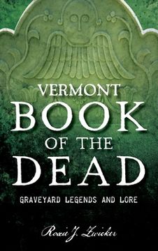 portada Vermont Book of the Dead: Graveyard Legends and Lore (en Inglés)