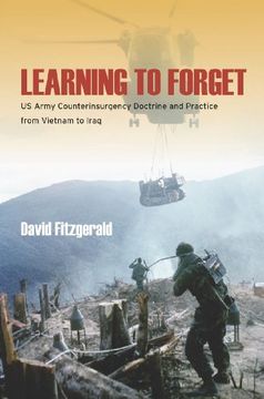 portada Learning to Forget: US Army Counterinsurgency Doctrine and Practice from Vietnam to Iraq