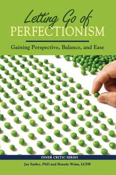 portada Letting Go of Perfectionism: Gaining Perspective, Balance, and Ease (en Inglés)