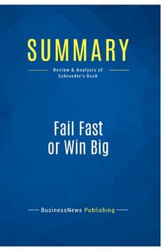 portada Summary: Fail Fast or Win Big: Review and Analysis of Schroeder's Book (en Inglés)