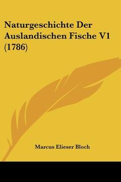 portada naturgeschichte der auslandischen fische v1 (1786) (in English)