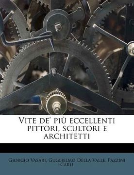 portada Vite de' Piu Eccellenti Pittori, Scultori E Architetti (en Italiano)