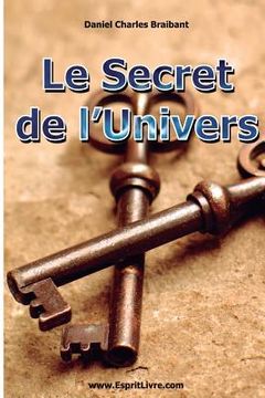 portada Le Secret de l'Univers: Comment Utiliser les Forces de l'Univers dans Votre Vie (in French)