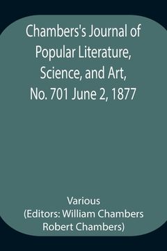 portada Chambers's Journal of Popular Literature, Science, and Art, No. 701 June 2, 1877 (en Inglés)