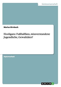portada Hooligans: Fußballfans, missverstandene Jugendliche, Gewalttäter? (German Edition)