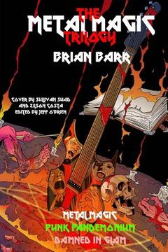 portada The Metal Magic Trilogy: Metal Magic, Punk Pandemonium, and Damned in Glam (en Inglés)