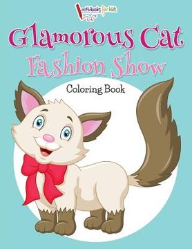 portada Glamorous Cat Fashion Show Coloring Book (en Inglés)