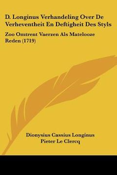 portada D. Longinus Verhandeling Over De Verheventheit En Deftigheit Des Styls: Zoo Omtrent Vaerzen Als Matelooze Reden (1719)