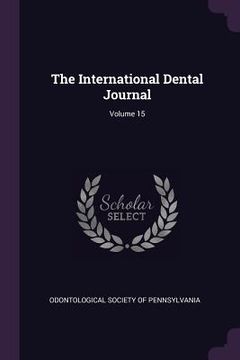 portada The International Dental Journal; Volume 15 (en Inglés)