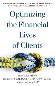 portada Optimizing the Financial Lives of Clients: Harness the Power of an Accounting Firm's Elite Wealth Management Practice (in English)