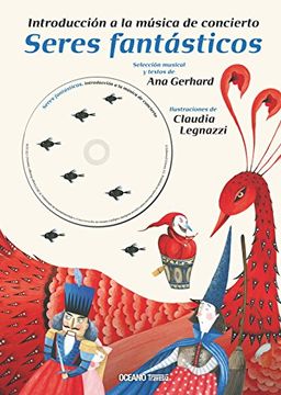 portada Seres Fantásticos: Introducción a la Música de Concierto (Incluye CD Musical) (in Spanish)
