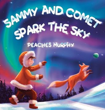 portada Sammy and Comet Spark the Sky: An Enchanting Picture Book for Ages 4-8