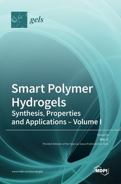 portada Smart Polymer Hydrogels: Synthesis, Properties and Applications - Volume I (en Inglés)