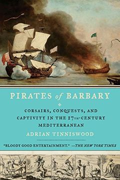 portada Pirates of Barbary: Corsairs, Conquests and Captivity in the Seventeenth-Century Mediterranean (en Inglés)