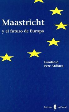 Maastricht Y El Futuro De Europa (la Estrella Polar)