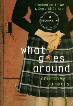 portada What Goes Around: Two Books In One: Cracked Up to Be & Some Girls Are