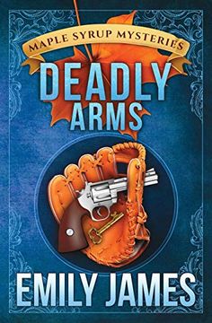 portada Deadly Arms (Maple Syrup Mysteries) (en Inglés)