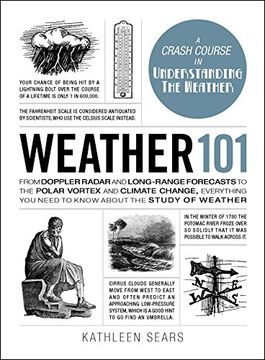 portada Weather 101: From Doppler Radar and Long-Range Forecasts to the Polar Vortex and Climate Change, Everything You Need to Know about the Study of Weather (Adams 101)