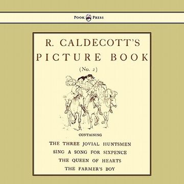 portada r. caldecott's picture book - no. 2 - containing the three jovial huntsmen, sing a song for sixpence, the queen of hearts, the farmers boy