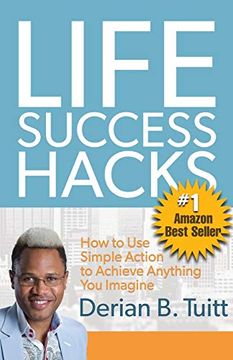 portada Life Success Hacks: How to use Simple Action to Achieve Anything you Imagine (en Inglés)