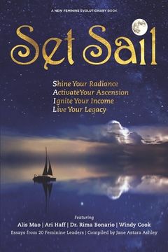 portada Set Sail: Shine your Radiance, Activate Your Ascension, Ignite Your Income, Live Your Legacy (en Inglés)