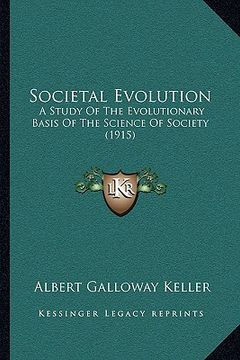 portada societal evolution: a study of the evolutionary basis of the science of society (1915) (in English)
