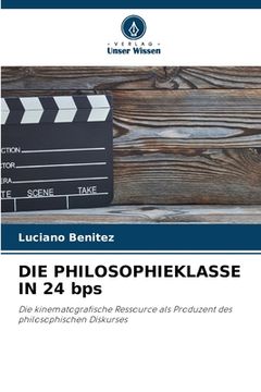 portada DIE PHILOSOPHIEKLASSE IN 24 bps (in German)