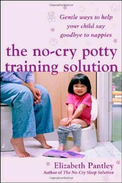 portada the no-cry potty training solution: gentle ways to help your child say good-bye to nappies (en Inglés)