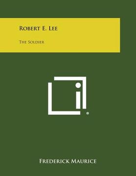 portada Robert E. Lee: The Soldier (en Inglés)