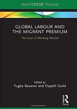 portada Global Labour and the Migrant Premium: The Cost of Working Abroad (Routledge Studies in Liberty and Security) (en Inglés)