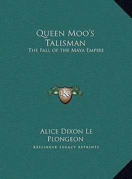 portada queen moo's talisman: the fall of the maya empire (en Inglés)