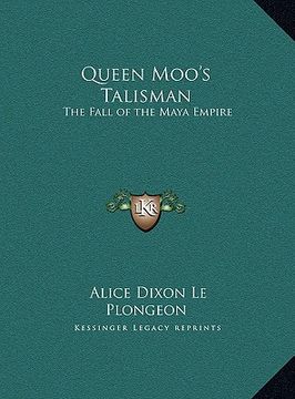 portada queen moo's talisman: the fall of the maya empire (in English)