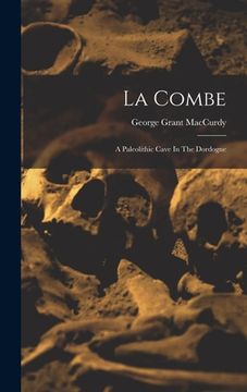 portada La Combe: A Paleolithic Cave In The Dordogne (in English)