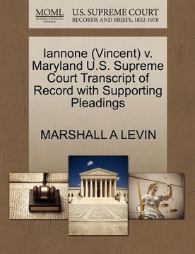 portada iannone (vincent) v. maryland u.s. supreme court transcript of record with supporting pleadings (en Inglés)