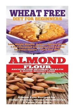 portada Wheat Free Diet: Almond: Gluten Free Cookbook: Wheat Free Recipes & Gluten Free Recipes for Paleo Diet, Celiac Diet & Wheat Belly (in English)