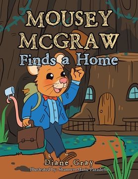 portada Mousey Mcgraw Finds a Home (en Inglés)