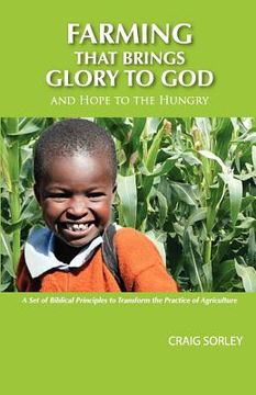 portada farming that brings glory to god and hope to the hungry (en Inglés)